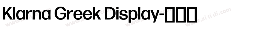 Klarna Greek Display字体转换 Klarna Greek Display字体转换